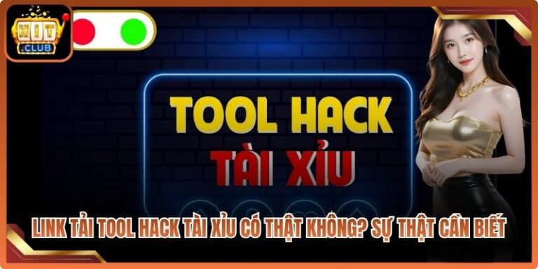 Link Tải Tool Hack Tài Xỉu Có Thật Không? Sự Thật Cần Biết 2 Link Tải Tool Hack Tài Xỉu
